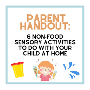 Ambiki - Feeding 101 Caregiver Handout 6 Non-food Sensory Activities to Do with Your Child at Home